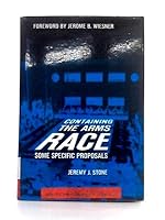 Containing the Arms Race: Some Specific Proposals 0262190230 Book Cover