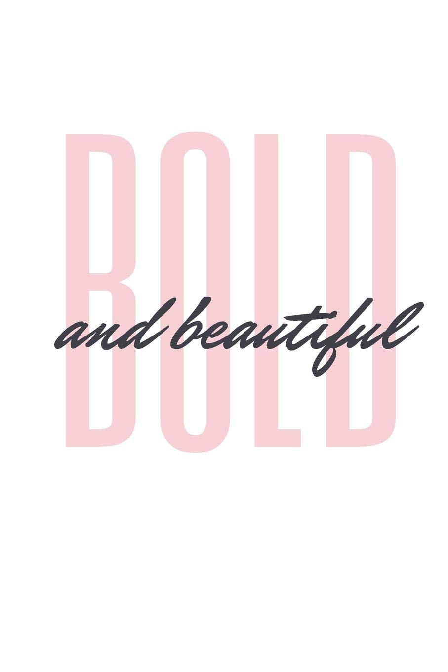 Bold and Beautiful