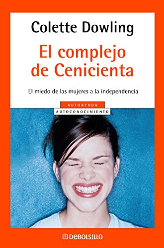 El complejo de Cenicienta: El miedo de las mujeres a la independencia