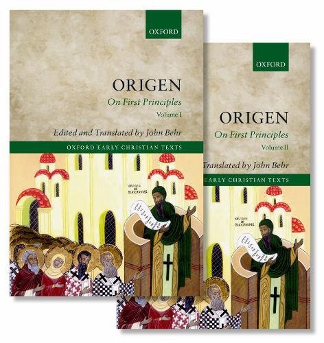 Origen: On First Principles (Oxford Early Christian Texts) Origen: On First Principles (Oxford Early Christian Texts)