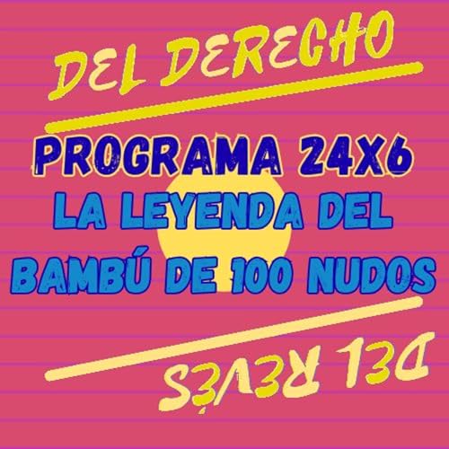 24x6. Cuento: La leyenda del bamb&uacute; de 100 nudos (Vietnam)