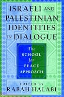 Israeli and Palestinian Identities in Dialogue: The School for Peace Approach 0813534143 Book Cover