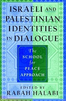 Hardcover Israeli and Palestinian Identities in Dialogue: The School for Peace Approach Book