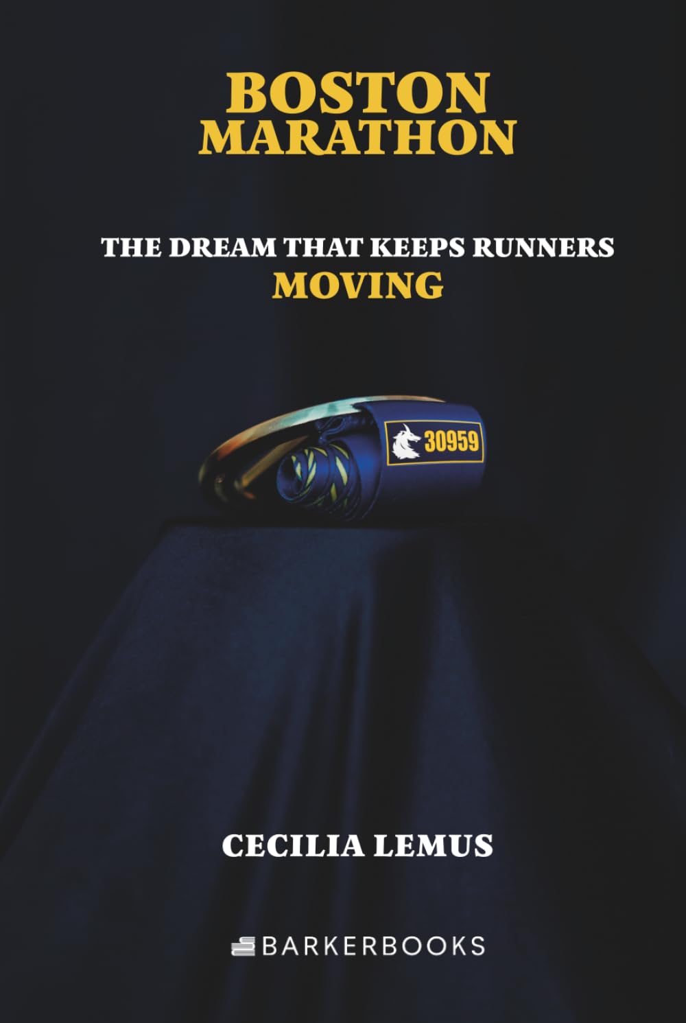 BOSTON MARATHON: The Dream That Keeps Runners Moving