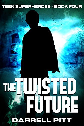 The Twisted Future (Teen Superheroes Book 4) #TOP5
