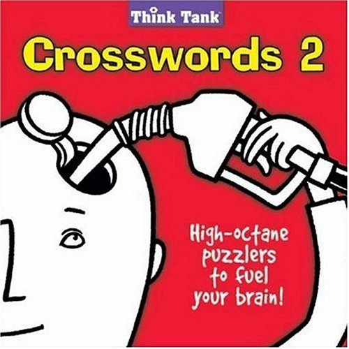 Think Tank Crosswords 2 HighOctane Puzzlers to Fuel Your Brain