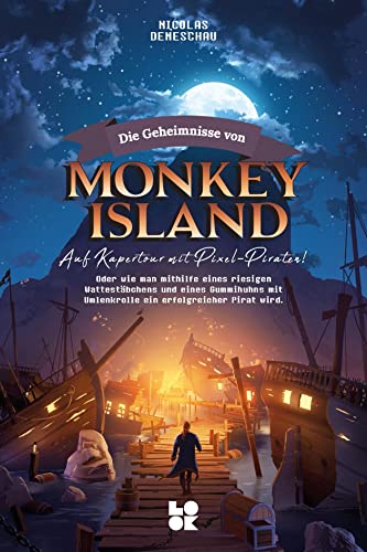 Preisvergleich Produktbild Die Geheimnisse von Monkey Island: Auf Kapertour mit Pixel-Piraten