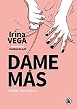 la masa bruguera  Dame más (Serie Cómplices 1) (Bruguera Tendencias)
