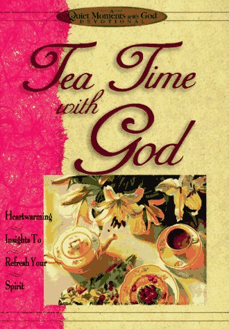 Compare Textbook Prices for Tea Time With God Quiet Moments With God  ISBN 9781562920333 by Freeman Concepts, W. B. (Manuscript Prepared by)