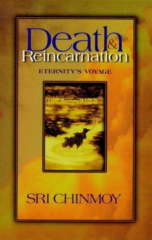 Death and Reincarnation: Eternity's Voyage Death and Reincarnation: Eternity's Voyage