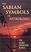 The Sabian Symbols in Astrology: Illustrated by 1000 Horoscopes of Well Known People