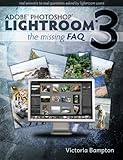 adobe photoshop lightroom 3.6 apk  Adobe Lightroom 3 - The Missing FAQ - Real Answers to Real Questions asked by Lightroom Users (English Edition)