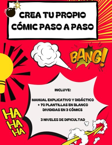 Crea tu propio cómic paso a paso.: Incluye manual explicativo y didáctico + 70 plantillas en blanco divididas en 3 cómics. 3 niveles de dificultad.