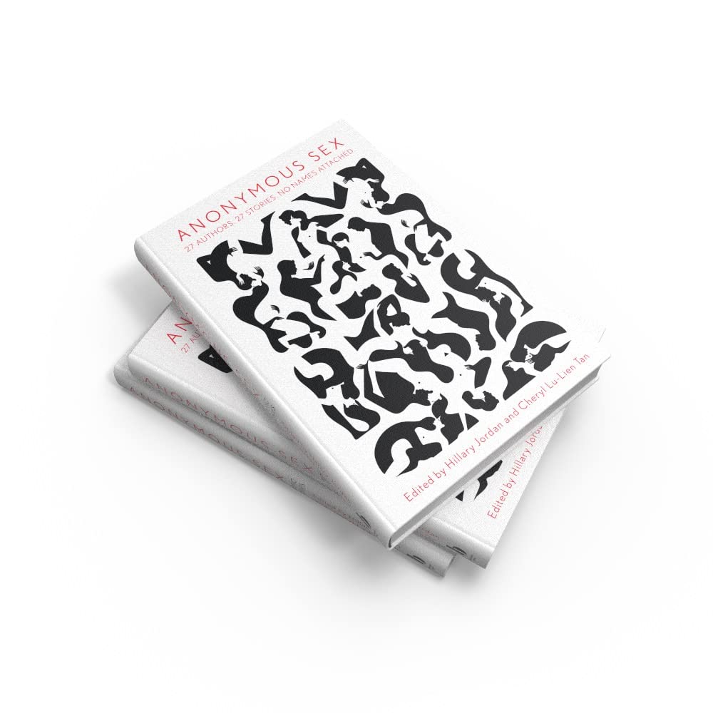 Anonymous Sex: The internationally bestselling collection of erotic stories by Téa Obreht, Paul Theroux and many more