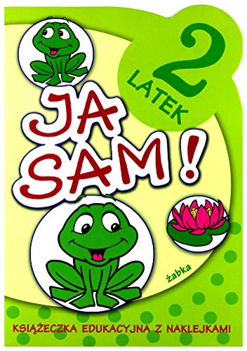 JA SAM! ŻABKA 2 latek: Książeczka edukacyjna z naklejkami