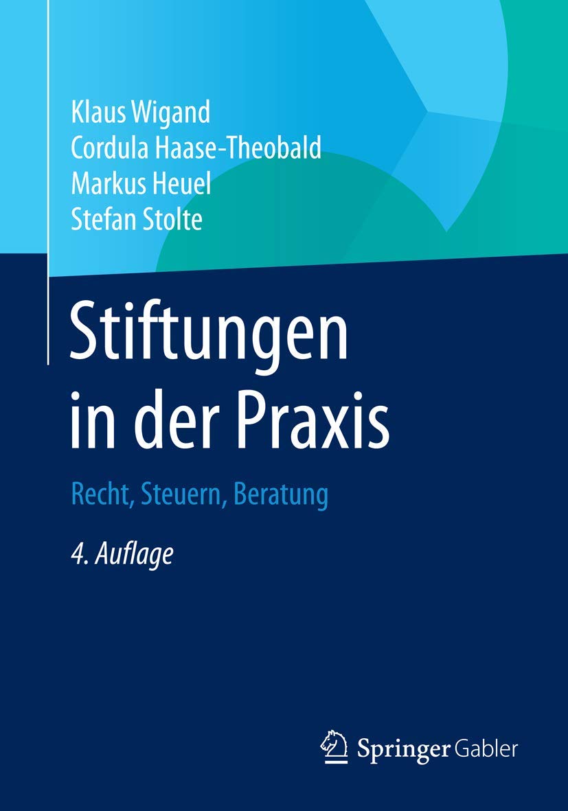 Stiftungen in der Praxis: Recht, Steuern, Beratung