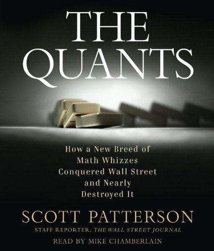 The Quants: How a New Breed of Math Whizzes Conquered Wall Street and ...