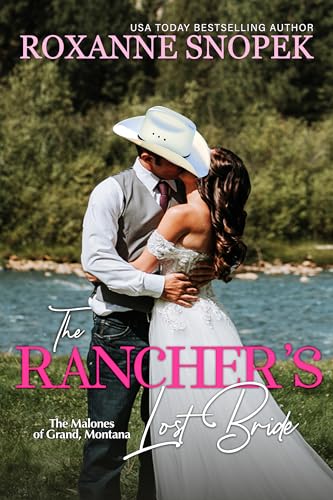 The Rancher’s Lost Bride: A Small Town Single Dad Romance (The Malones of Grand, Montana Book 2)