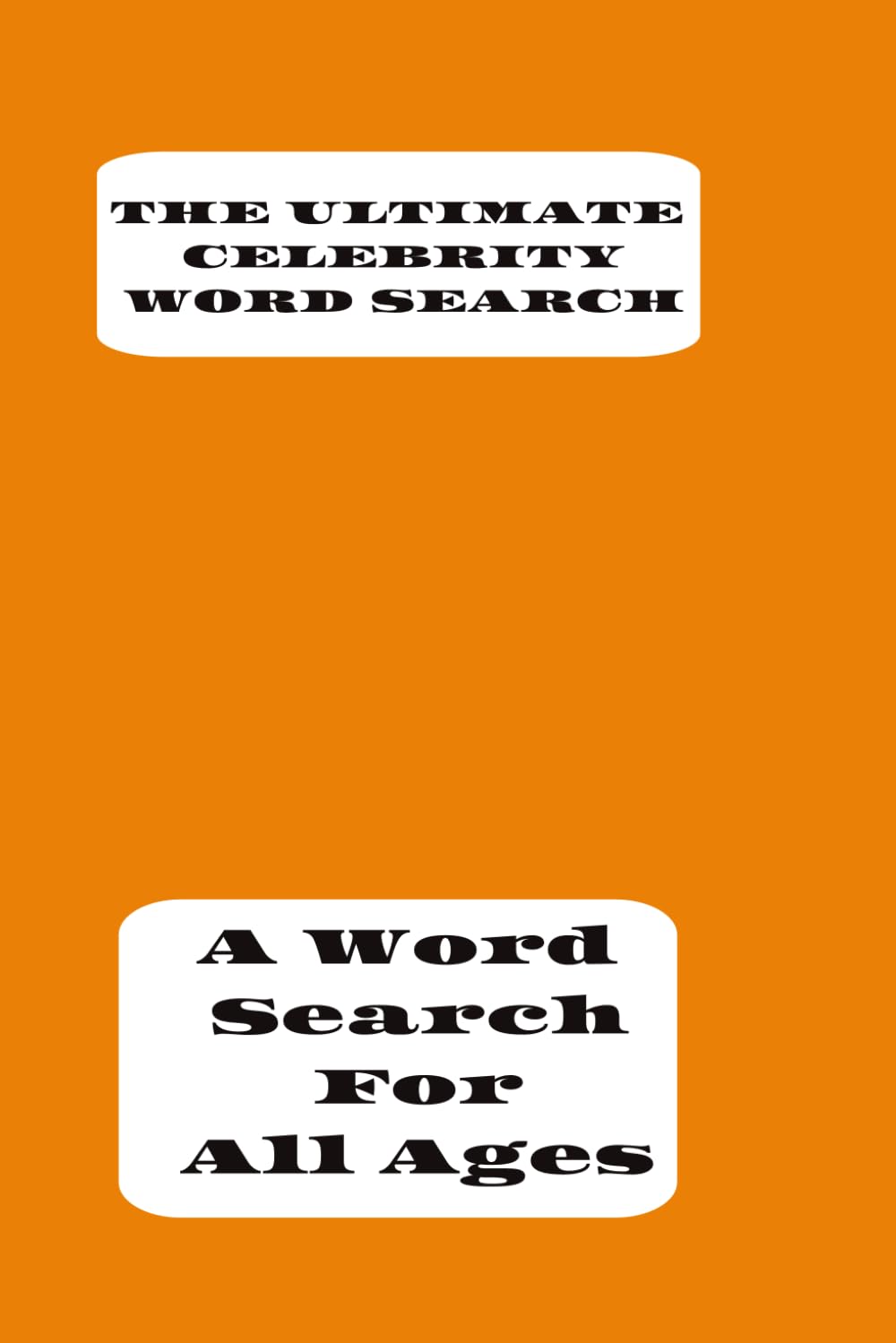 The Ultimate Celebrity Word Search: A Word Search For All Ages | 6 x 9 Format | 9 Words Per Puzzle | 50 Puzzles