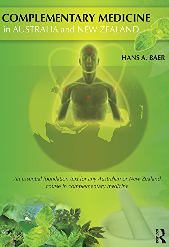 Complementary Medicine in Australia and New Zealand: Its popularisation, legitimation and dilemmas      1st Edition, Kindle Edition