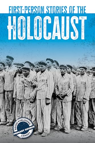 First-Person Stories of the Holocaust (The Rosen Publishing Primary Source Library)