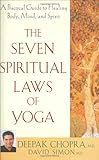  The Seven Spiritual Laws of Yoga: A Practical Guide to Healing Body, Mind, and Spirit