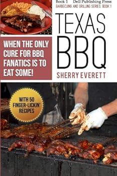 Paperback Texas BBQ: When the Only Cure for BBQ Fanatics is to Eat Some! Book