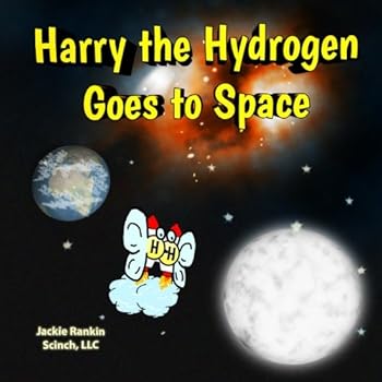 Paperback Harry the Hydrogen Goes to Space (Exploring the Elements) Book