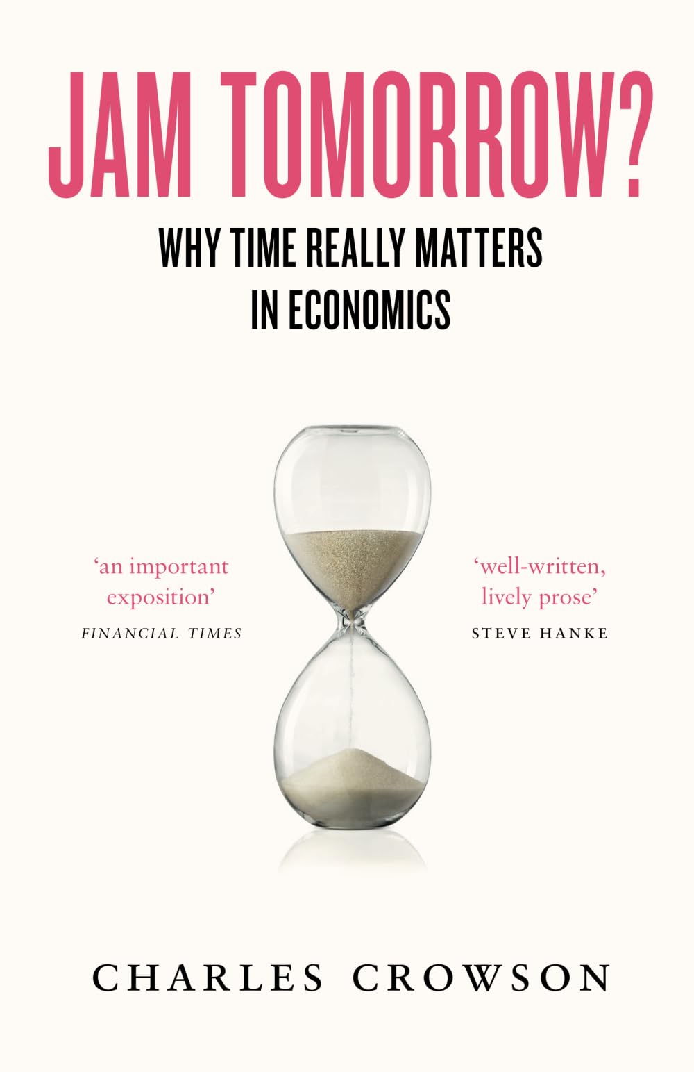 Jam Tomorrow?: Why time really matters in economics