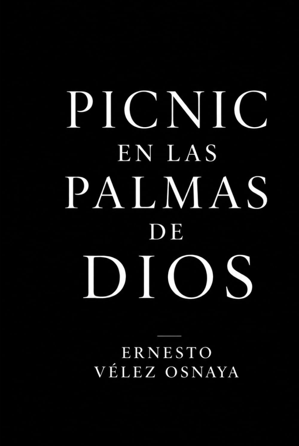PICNIC EN LAS PALMAS DE DIOS: Relatos sobre el tiempo,la locura y sus consecuencias.