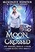 Moon Crossed (Sky Brooks World: Ethan Book 1)