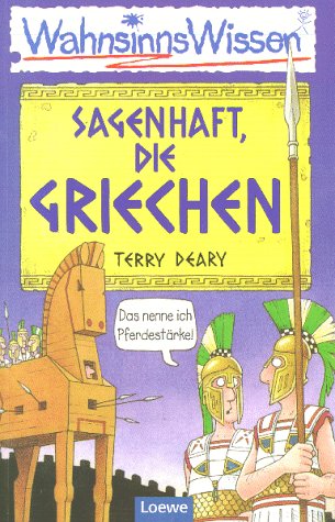 WahnsinnsWissen: Sagenhaft, die Griechen WahnsinnsWissen: Sagenhaft, die Griechen