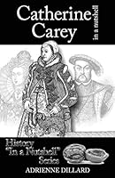 Catherine Carey in a Nutshell 8494457403 Book Cover