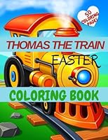 Thomas The Train Easter Coloring Book: EXCLUSIVE EDITION of Thomas The Train Coloring Book, new coloring book and Friends coloring book with high quality illustrations B09XZP7YMR Book Cover