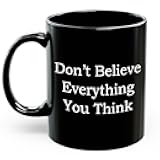 GIGIRO funny coffee cup, Don't Believe Everything You Think Coffee Mug, birthday mug, gift for men/women