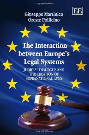 The Interaction between Europe’s Legal Systems: Judicial Dialogue and the Creation of Supranational Laws-Wow! eBook