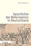Geschichte der Reformation in Deutschland