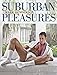 Suburban Pleasures