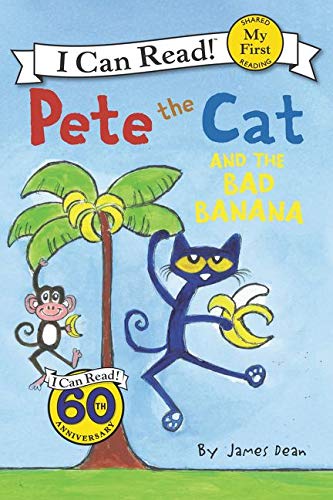 Pete the Cat and the Bad Banana Pete the Cat and the Bad Banana