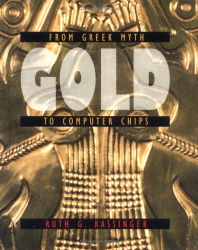 Gold: From Greek Myth to Computer Chips (Material World)