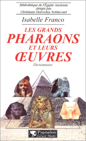 Télécharger Les grands pharaons et leurs oeuvres Francais PDF