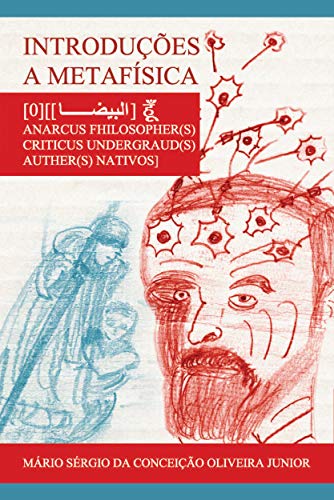 Introduções a metafísica: Anarcus Fhilosopher(s) Criticus Undergraud(s) Auther(s) Nativos