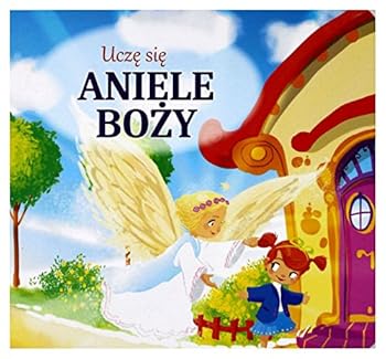 Paperback UczÄ siÄ Aniele BoLzy [KSIÄLtKA] [Polish] Book
