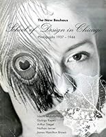 The New Bauhaus School of Design in Chicago: Photographs, 1937-1944 0963852205 Book Cover