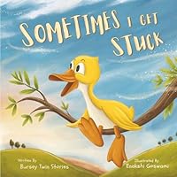 Sometimes I Get Stuck: A Picture Book About Self-Regulation and Learning to Get Unstuck From Life's Sticky Situations 1069277908 Book Cover