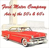  Ford Motor Company Ads of the 50\'s & 60\'s
