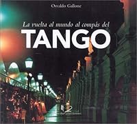 La vuelta al mundo al compas del Tango 9879743938 Book Cover