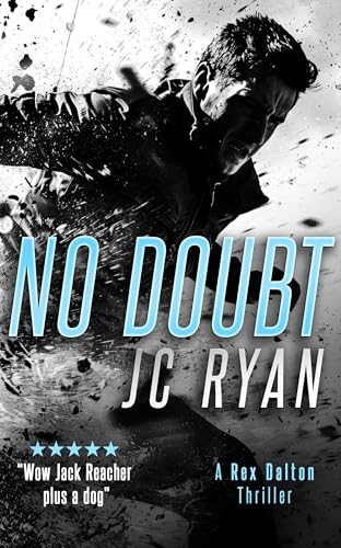 No Doubt: A K9 Thriller Novella Where Justice Depends on Instinct (Rex Dalton K9 Thrillers)