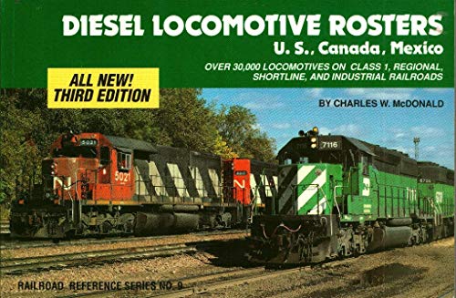 Diesel Locomotive Rosters: U.S., Canada, Mexico Diesel Locomotive Rosters: U.S., Canada, Mexico