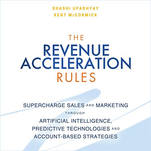 The Revenue Acceleration Rules by Shashi Upadhyay, Kent McCormick episode artwork